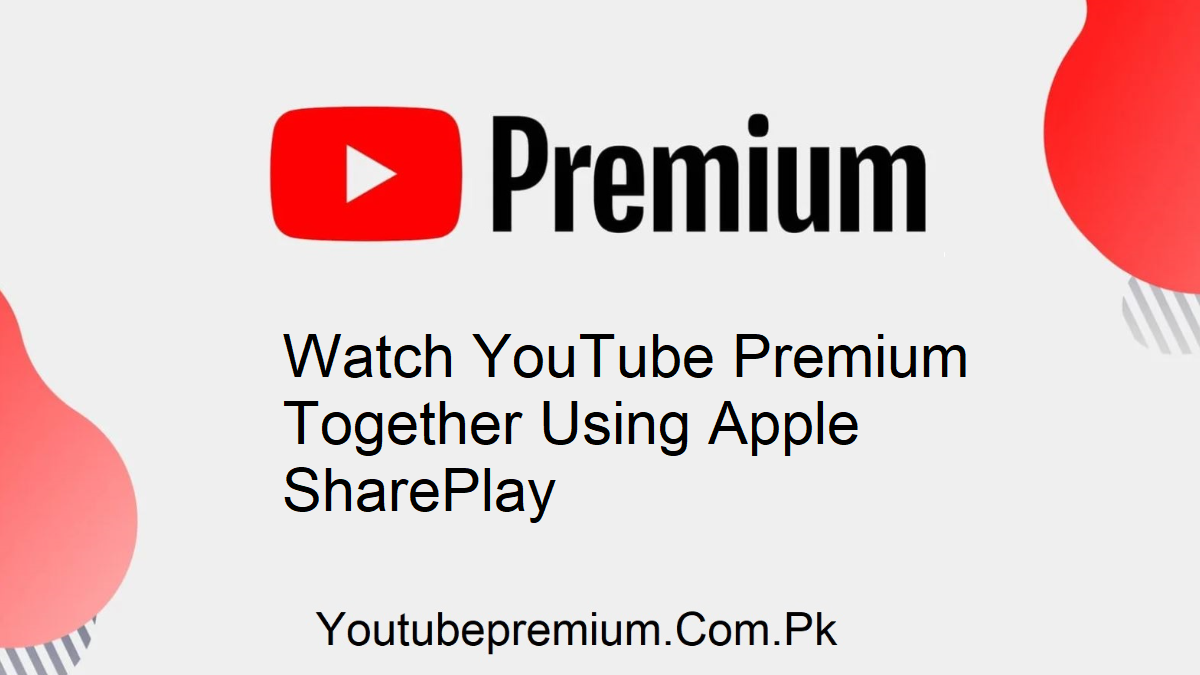 YouTube Premium SharePlay